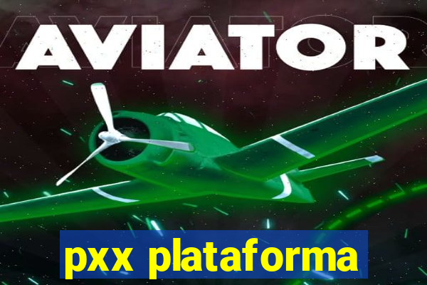 pxx plataforma